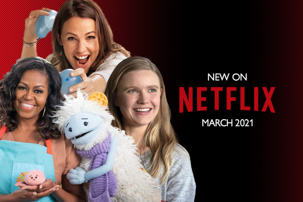 whats new on NETFLIX MARCH 2021